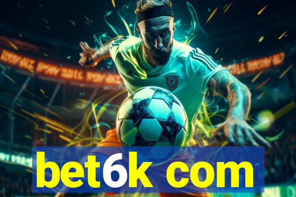 bet6k com